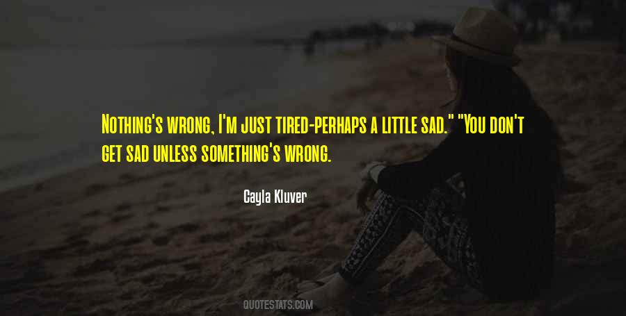 Cayla Quotes #1304571