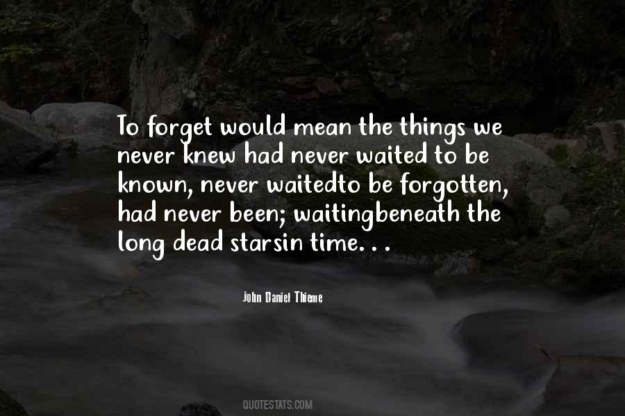 Quotes About Never Forgetting The Dead #1783376