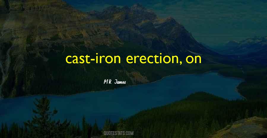 Quotes About Cast Iron #1677138