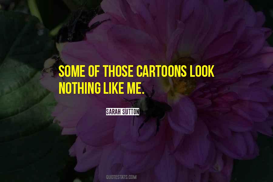 Quotes About Cartoons #1400114