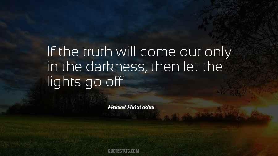 Quotes About The Truth Will Come Out #1318053