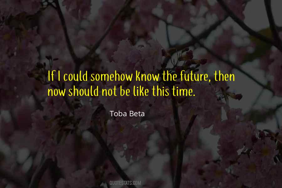 Quotes About No Time Like The Present #371877