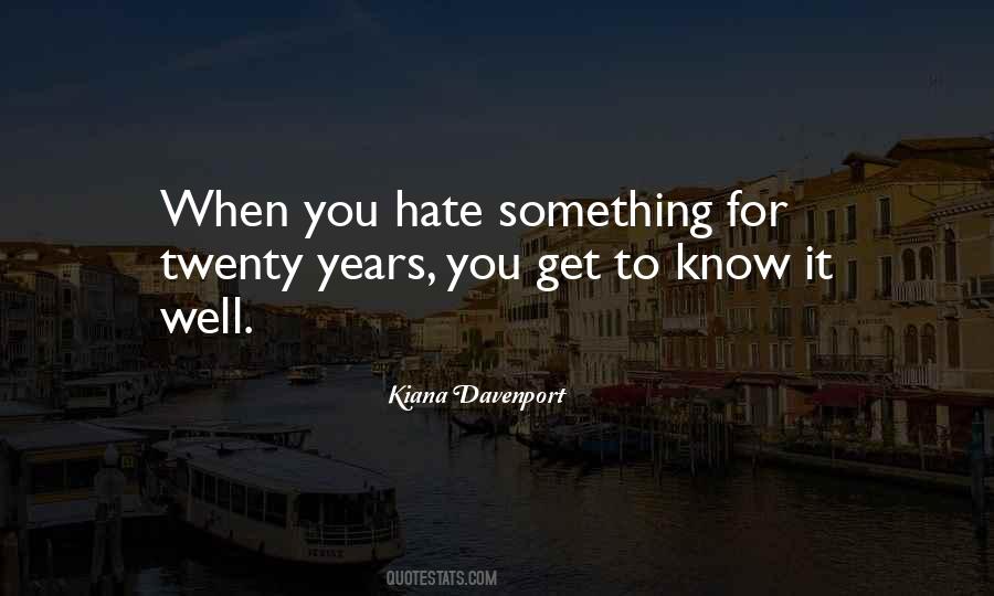 Quotes About Something You Hate #305332