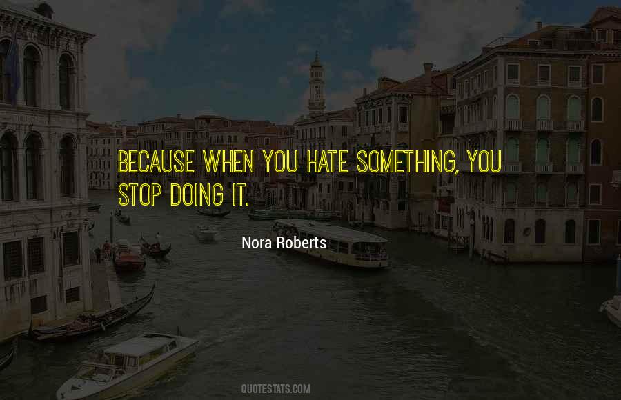Quotes About Something You Hate #34857