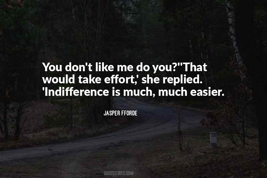 Quotes About You Don't Like Me #1369604