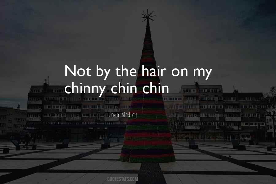 Chinny Quotes #842890