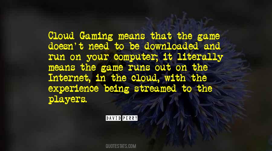 Quotes About Computer Gaming #275619