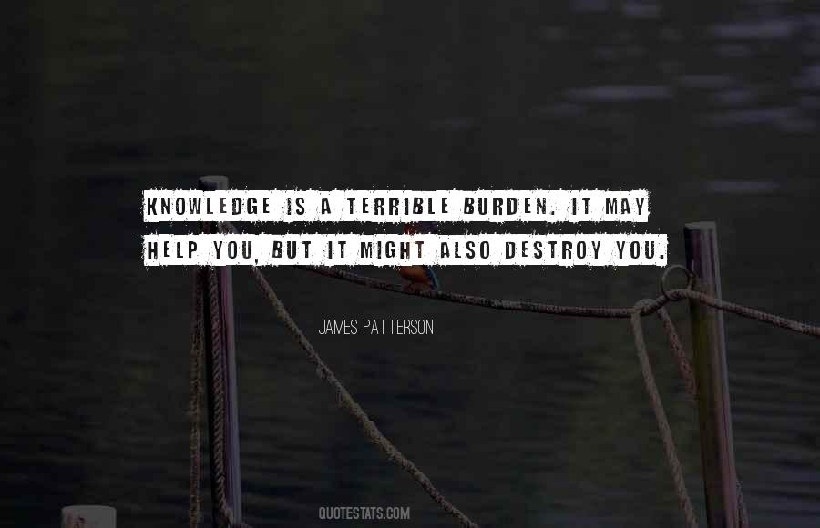 Quotes About The Burden Of Knowledge #1397442