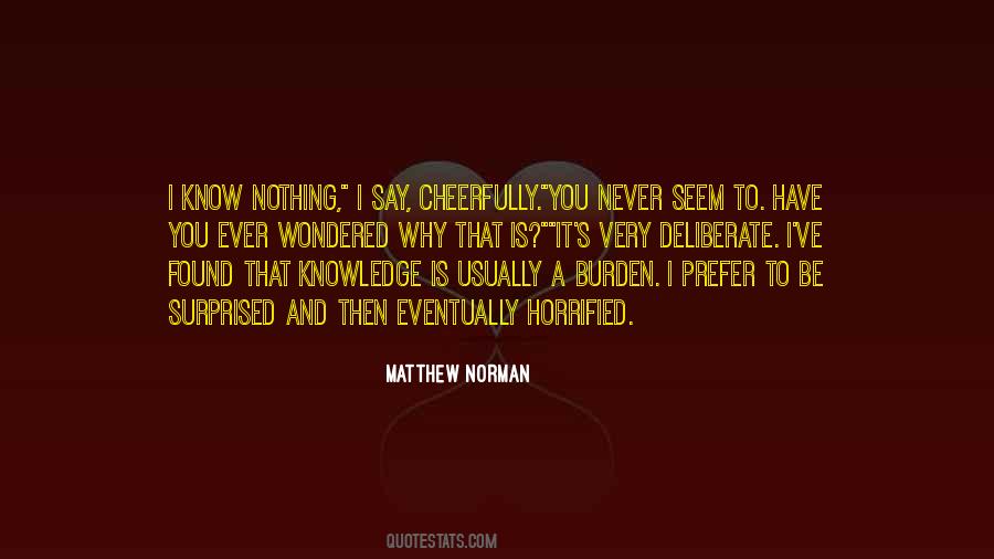 Quotes About The Burden Of Knowledge #1681053