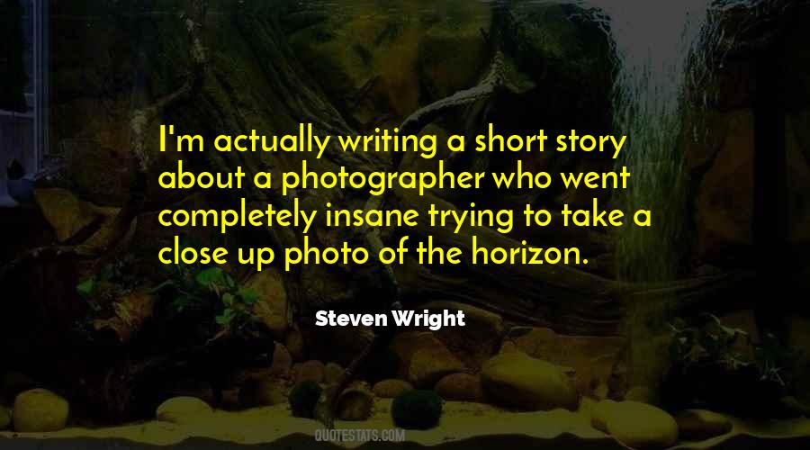 Quotes About Short Story Writing #1598929