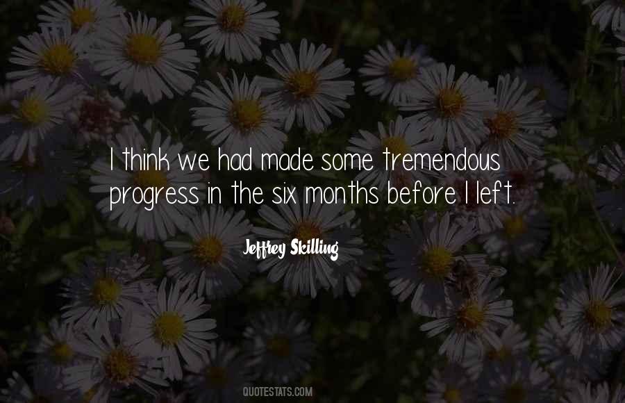 Quotes About Six Months #1239225