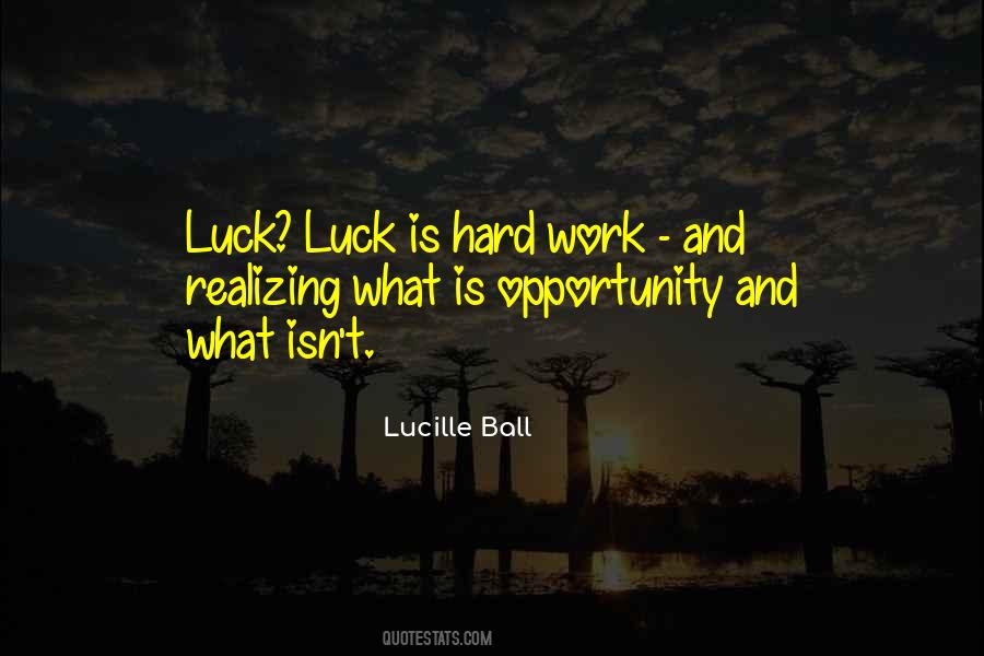 Quotes About Good Luck And Hard Work #1732562