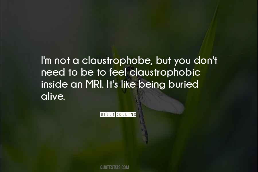 Claustrophobe Quotes #1827887