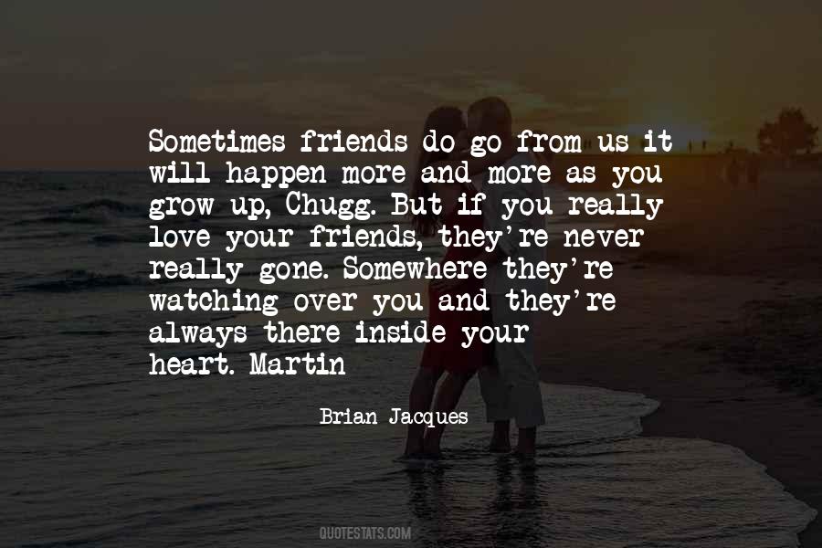 Quotes About Sometimes Friends #727735