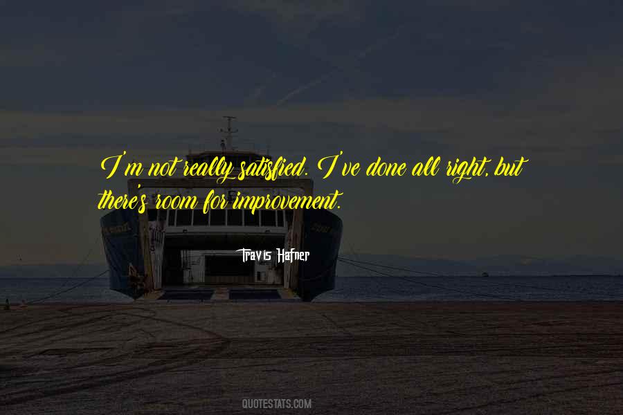Quotes About Room For Improvement #1283749