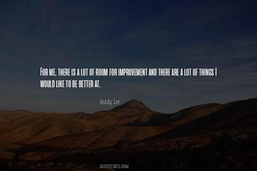 Quotes About Room For Improvement #1591448