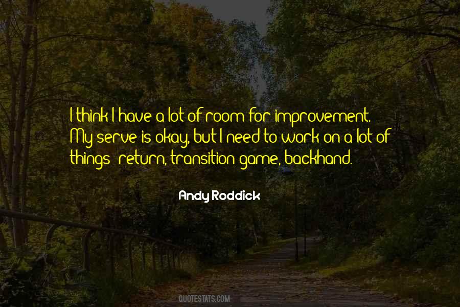 Quotes About Room For Improvement #750639