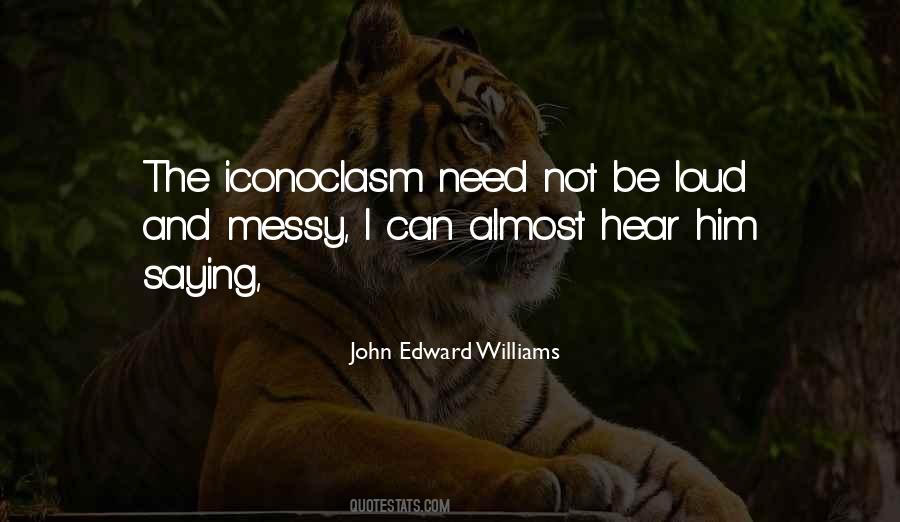 Quotes About Iconoclasm #231156