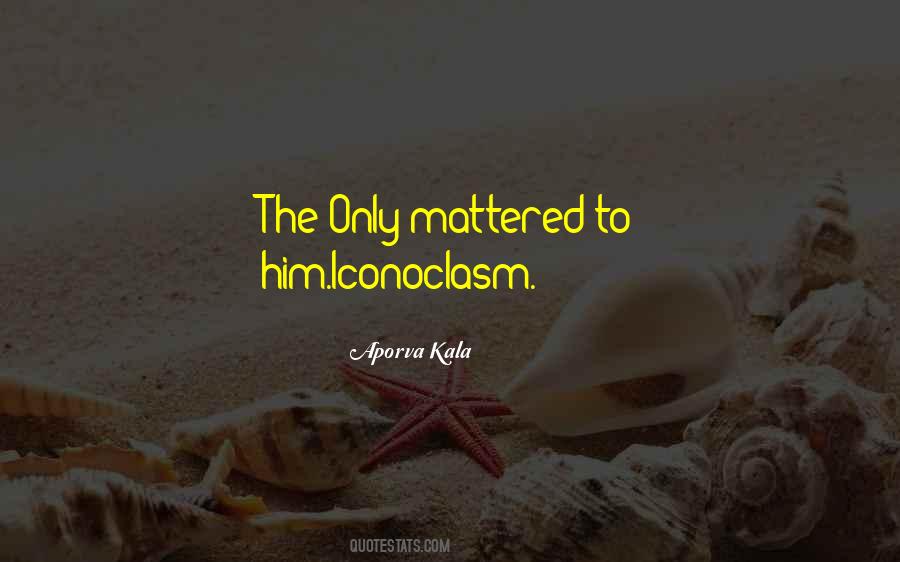 Quotes About Iconoclasm #672823