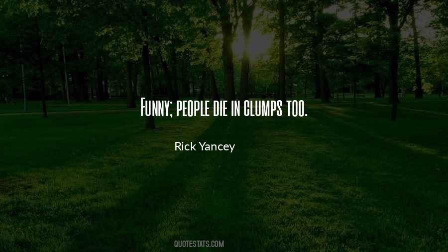 Clumps Quotes #910884