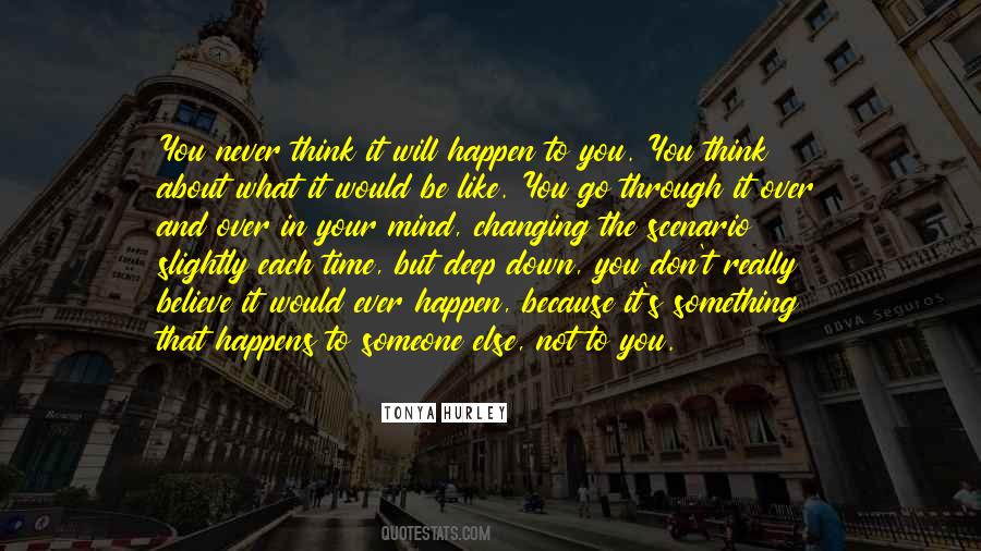 Quotes About Something That Will Never Happen #1201403