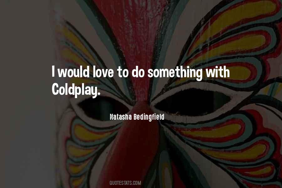 Coldplay's Quotes #1776796