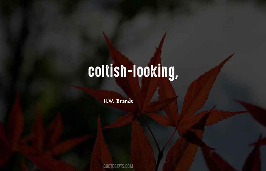 Coltish Quotes #655298