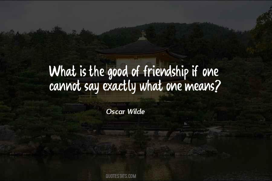 Quotes About Good Friendship #281392