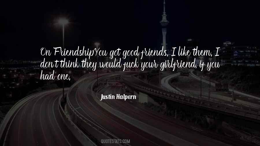 Quotes About Good Friendship #336074