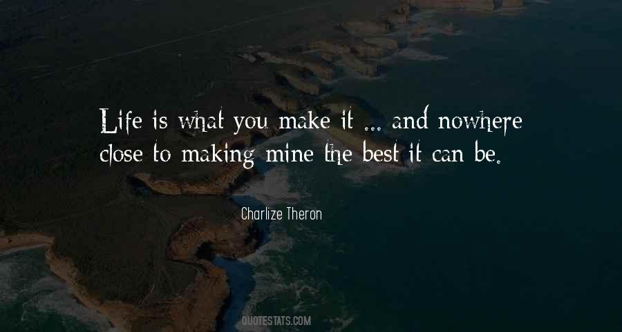 Quotes About Life Is What You Make It #1241115