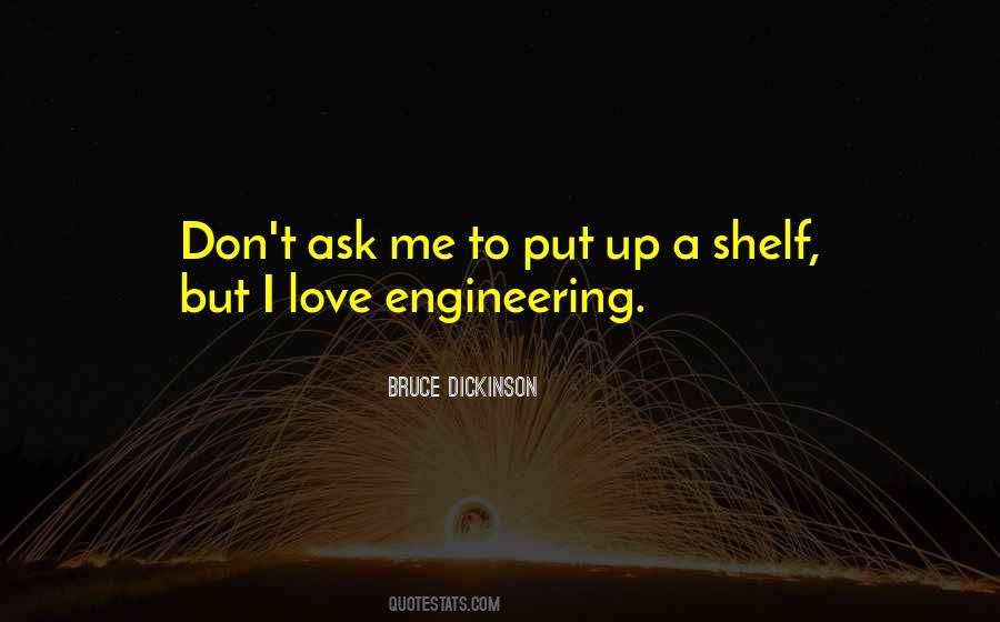 Quotes About Engineering Love #326527