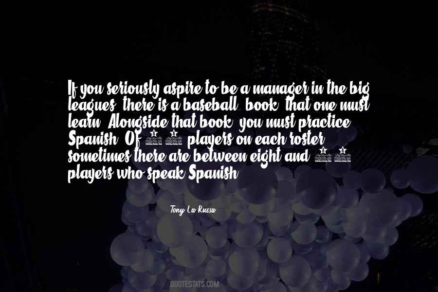 Quotes About The Big Leagues #1055318