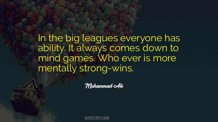 Quotes About The Big Leagues #1061183