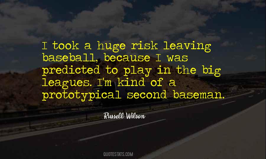 Quotes About The Big Leagues #159463