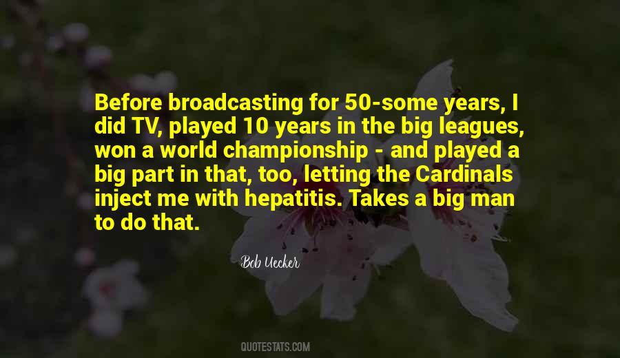 Quotes About The Big Leagues #1718905