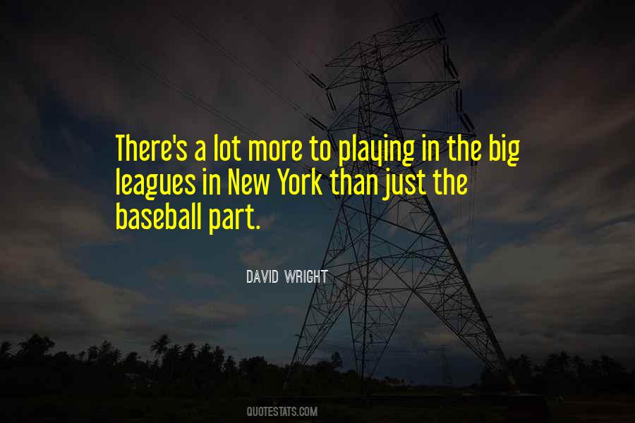 Quotes About The Big Leagues #998233