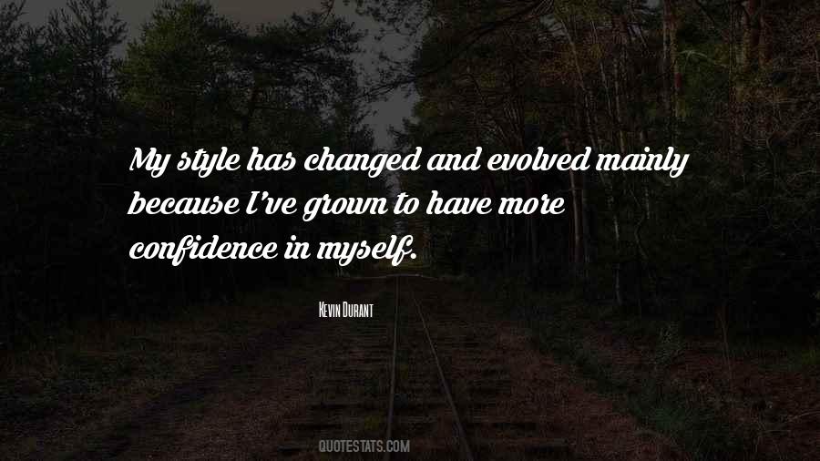 Quotes About I Have Changed #105894