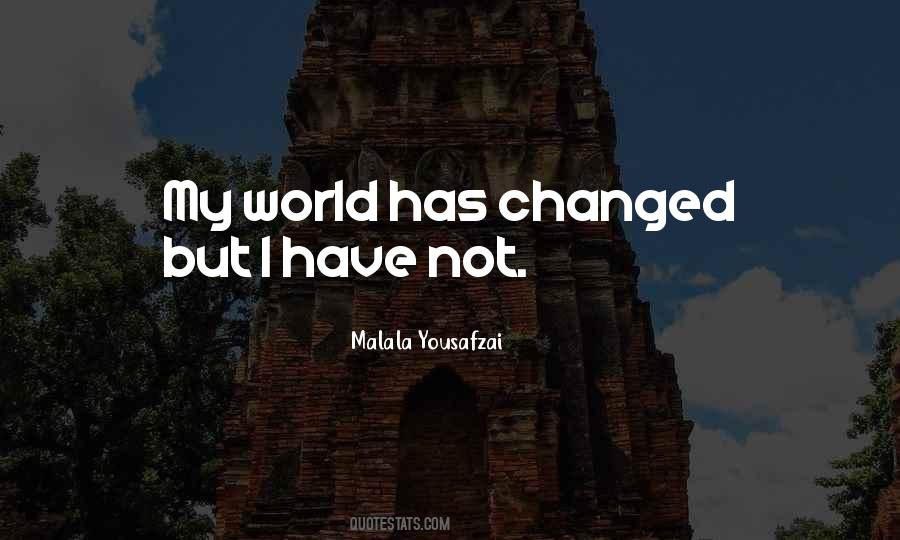 Quotes About I Have Changed #126466