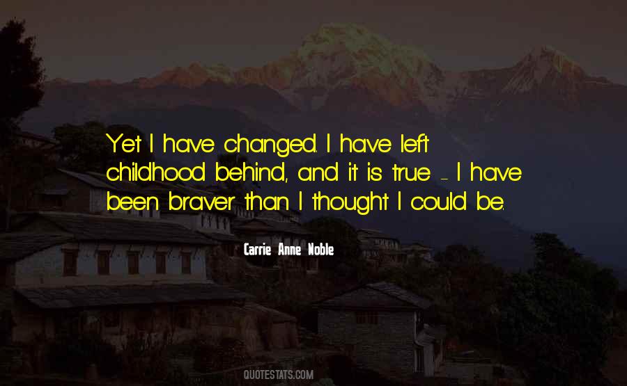 Quotes About I Have Changed #1362225