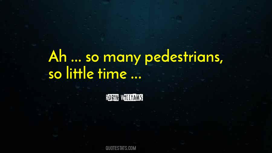 Quotes About Pedestrians #676182