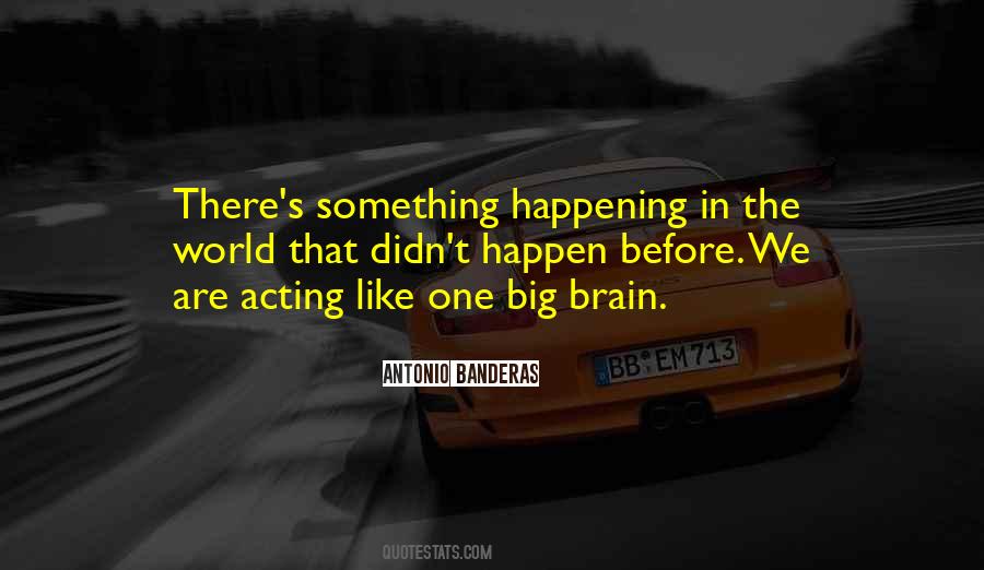 Quotes About Something Happening #1610778