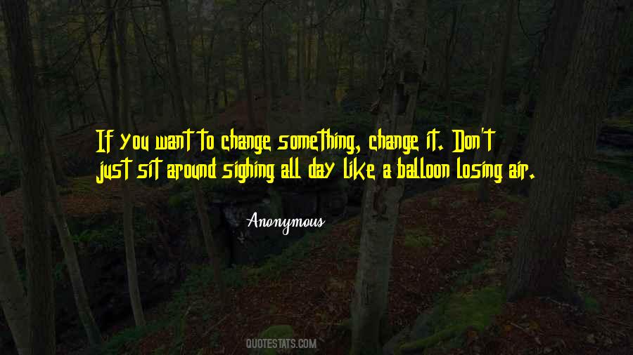 Quotes About Something Change #1500953