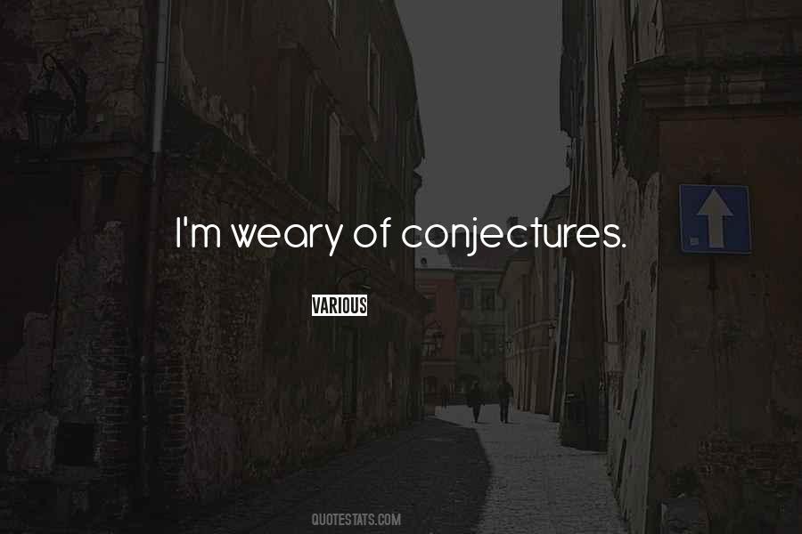 Conjectures Quotes #1424772