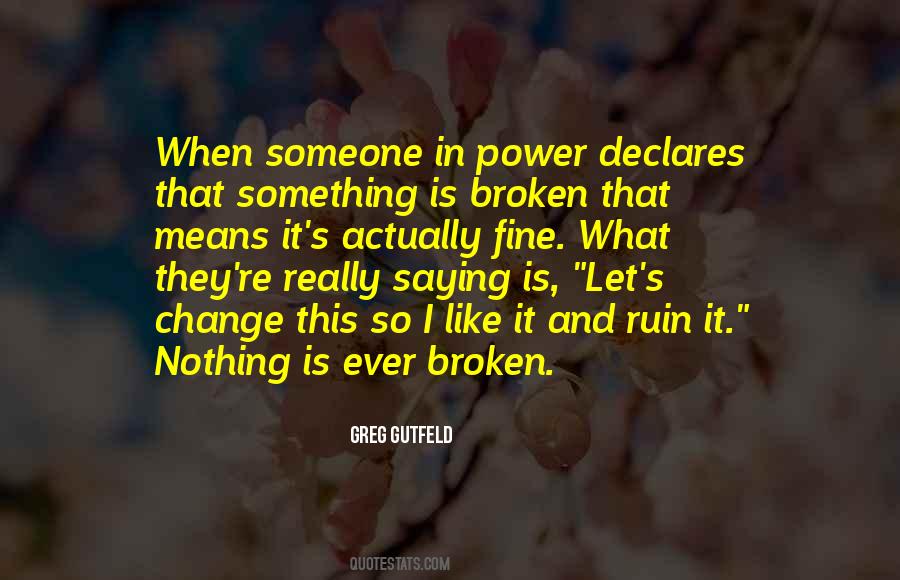 Quotes About Something Broken #166294