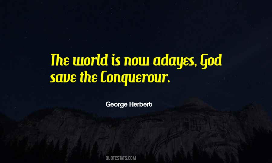 Conquerour Quotes #1497011
