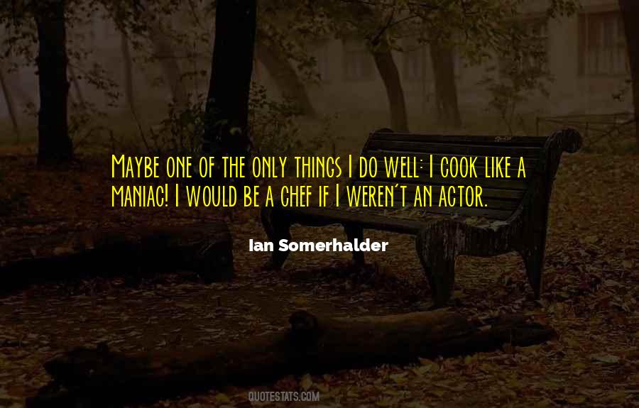 Quotes About Somerhalder #667223