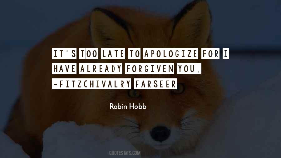 Quotes About Too Late To Apologize #1736943