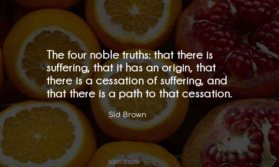 Quotes About The Four Noble Truths #1847707