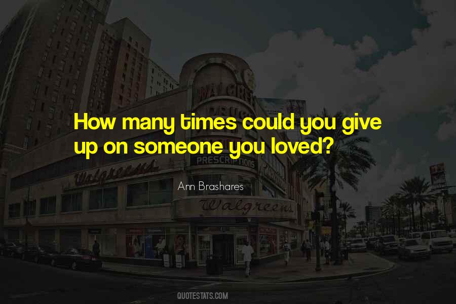 Quotes About Someone You Loved #1305350