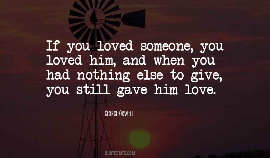 Quotes About Someone You Loved #740325